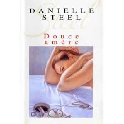 Douce amère De Danielle Steel  